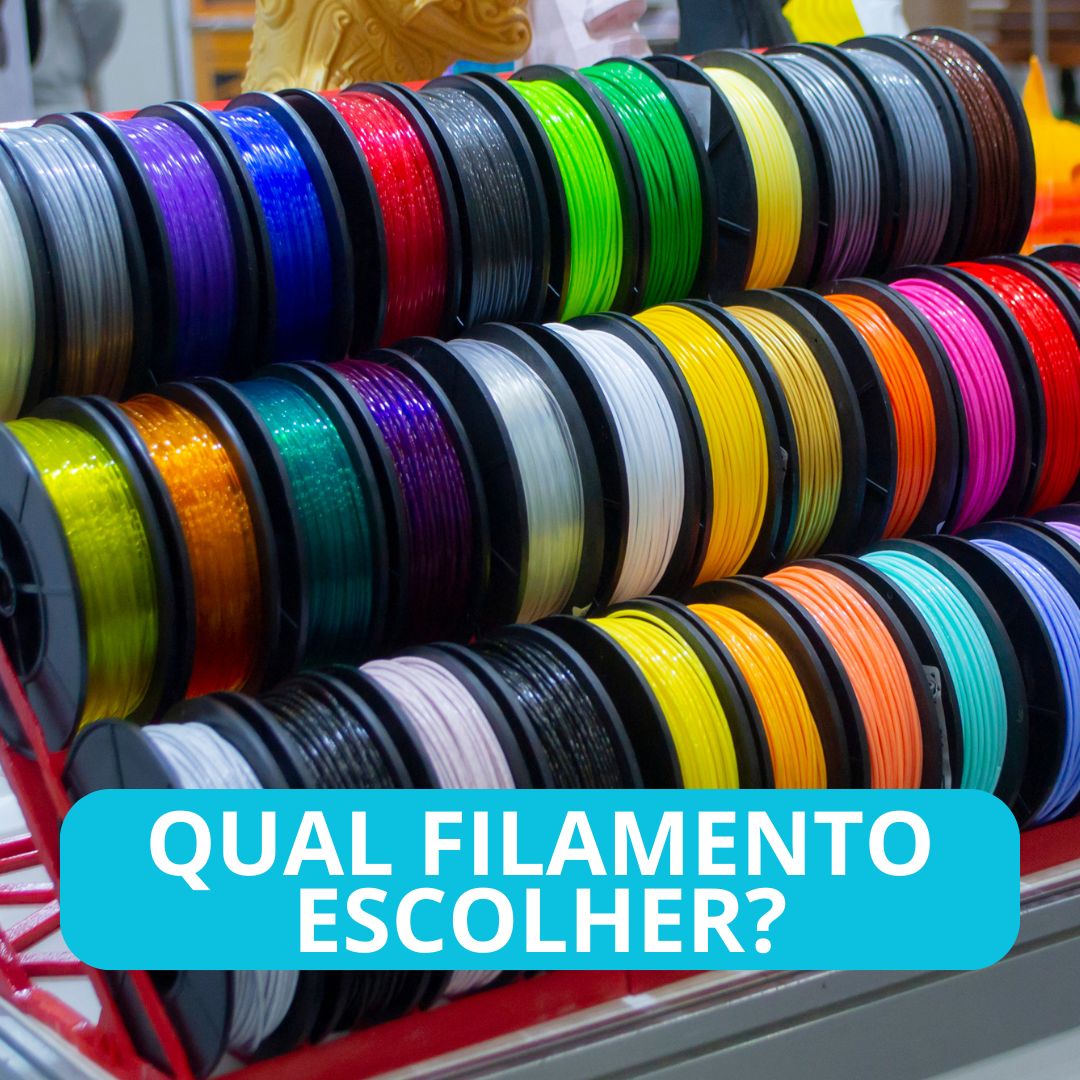 Qual filamento escolher para impressão 3D?